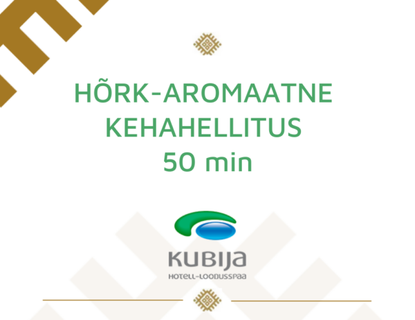 Hõrk-aromaatne kehahellitus 50 min